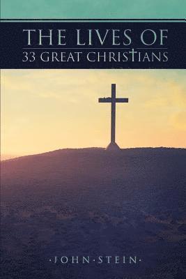 bokomslag The Lives of 33 Great Christians