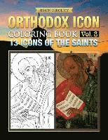 Orthodox Icon Coloring Book Vol. 8: 13 Icons of the Saints 1