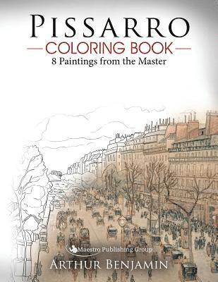 Pissarro Coloring Book: 8 Paintings from the Master 1