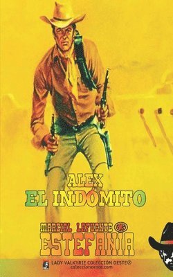 bokomslag Alex el indómito (Colección Oeste)