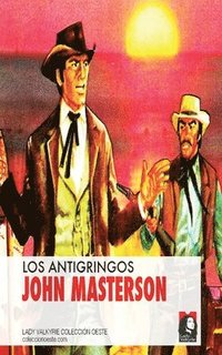 bokomslag Los antigringos (Coleccion Oeste)