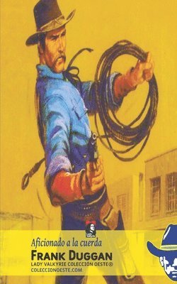 Aficionado a la cuerda (Colección Oeste)