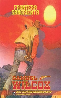 Samuel Wilcox, Lady Valkyrie - Frontera sangrienta (Colección Oeste), Häftad