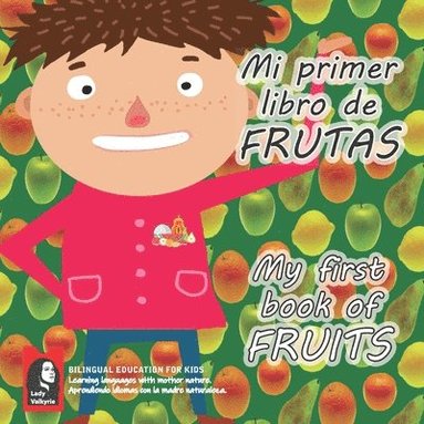 bokomslag Mi primer libro de FRUTAS My first book of FRUITS (Lady Valkyrie Bilingual Education for Kids)