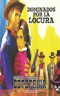 bokomslag Dominados por la locura (Colección Oeste)