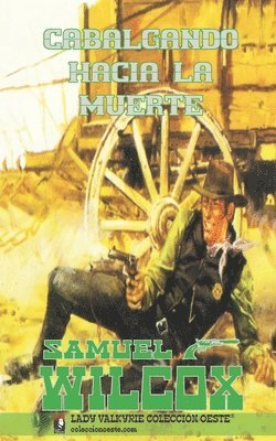 bokomslag Cabalgando hacia la muerte (Colección Oeste)