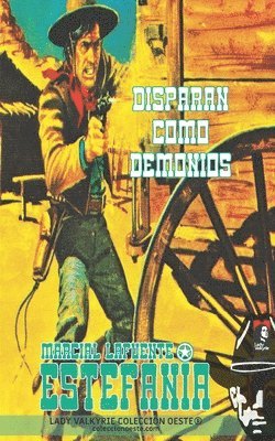 bokomslag Disparan como demonios (Coleccin Oeste)