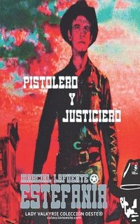 bokomslag Pistolero y justiciero (Coleccin Oeste)