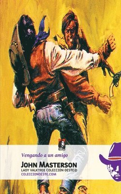 Vengando a un amigo (Colección Oeste)