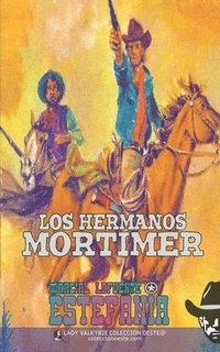 bokomslag Los hermanos Mortimer (Coleccin Oeste)