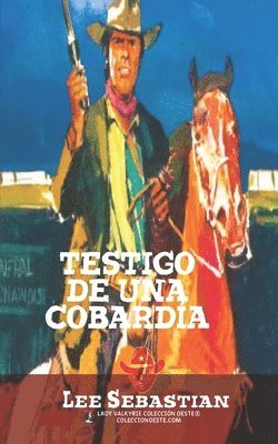 Testigo de una cobarda (Coleccin Oeste) 1