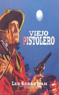 bokomslag Viejo pistolero (Coleccin Oeste)