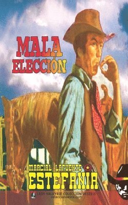 Mala eleccin (Coleccin Oeste) 1