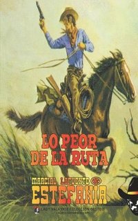 bokomslag Lo peor de la ruta (Colección Oeste)