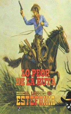bokomslag Lo peor de la ruta (Colección Oeste)