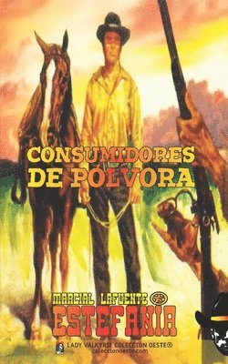 bokomslag Consumidores de plvora (Coleccin Oeste)