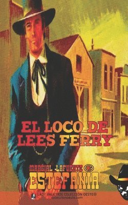bokomslag loco de Lees Ferry (Colección Oeste)