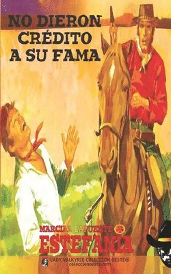 bokomslag No dieron crédito a su fama (Colección Oeste)