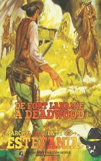 bokomslag De Fort Laramie a Deadwood (Colección Oeste)