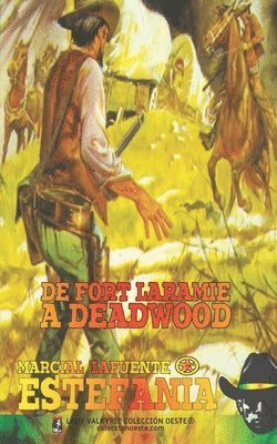 bokomslag De Fort Laramie a Deadwood (Colección Oeste)
