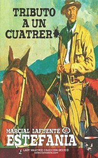 bokomslag Tributo a un cuatrero (Colección Oeste)