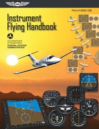 bokomslag Instrument Flying Handbook: ASA FAA-H-8083-15B