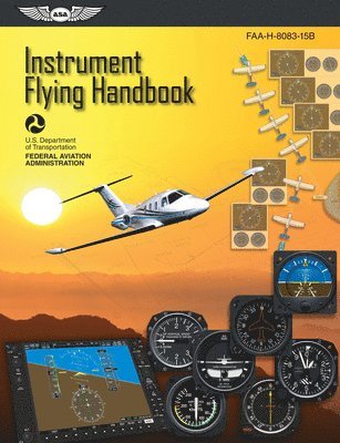 bokomslag Instrument Flying Handbook: ASA FAA-H-8083-15B