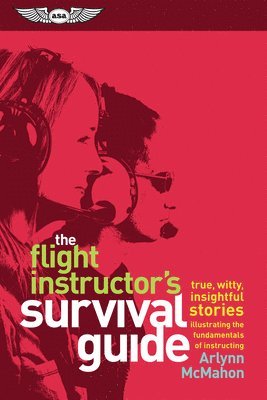 Flight Instructor's Survival Guide