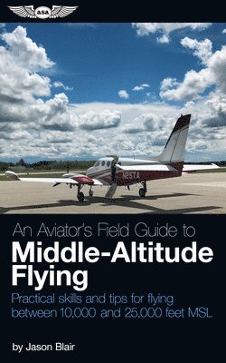 Jason Blair - Aviator's Field Guide to Middle-Altitude Flying, Häftad