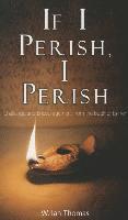 bokomslag If I Perish, I Perish