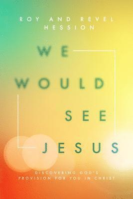 bokomslag We Would See Jesus