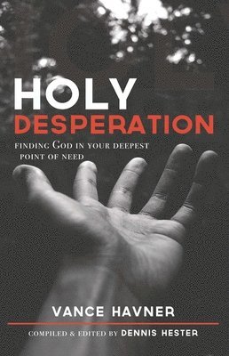 Vance Havner, Dennis Hester - Holy Desperation, Häftad
