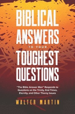 bokomslag Biblical Answers to Your Toughest Questions