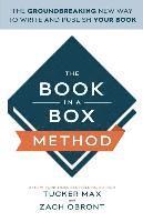 Zach Obront, Tucker Max - The Book In A Box Method: The Groundbreaking New Way to Write and Publish Your Book, Häftad
