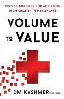 bokomslag Volume to Value: Proven Methods for Achieving High Quality in Healthcare