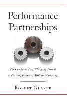 Robert Glazer - Performance Partnerships, Inbunden