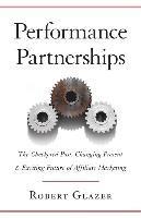 Robert Glazer - Performance Partnerships: The Checkered Past, Changing Present & Exciting Future of Affiliate Marketing, Häftad
