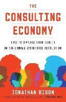 bokomslag The Consulting Economy: How to Manage Your Career in the Coming Workforce Revolution