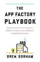 bokomslag The App Factory Playbook: How You Can Develop Your App Idea Without Learning to Code and Without a Technical Co-Founder