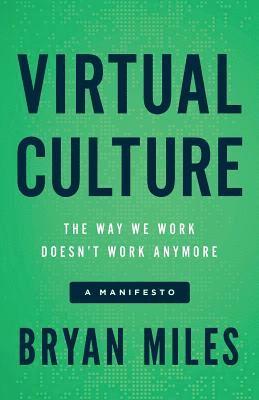 Virtual Culture: The Way We Work Doesn't Work Anymore, a Manifesto 1