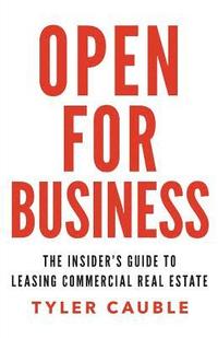 bokomslag Open for Business: The Insider's Guide to Leasing Commercial Real Estate