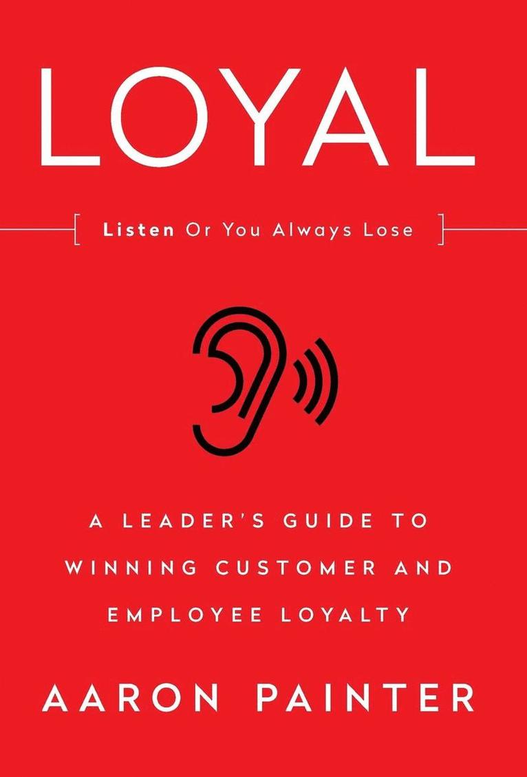 Aaron Painter - Loyal: Listen or You Always Lose, Inbunden