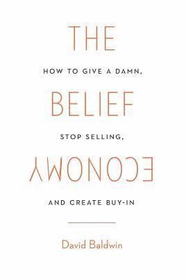 David Baldwin - Belief Economy, Inbunden