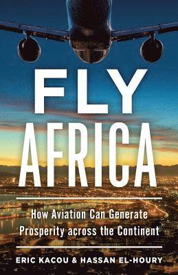 Fly Africa: How Aviation Can Generate Prosperity Across the Continent 1