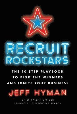Jeff Hyman - Recruit Rockstars, Inbunden