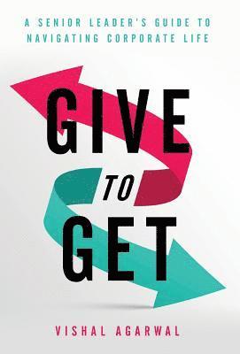 Vishal Agarwal - Give to Get, Inbunden