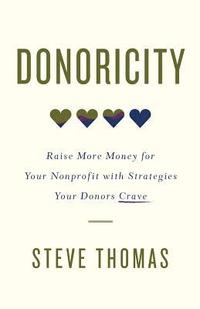 bokomslag Donoricity: Raise More Money for Your Nonprofit with Strategies Your Donors Crave