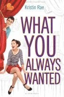 Kristin Rae - Rae, K: What You Always Wanted, Häftad
