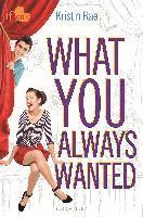 Kristin Rae - What You Always Wanted: An If Only Novel, Inbunden