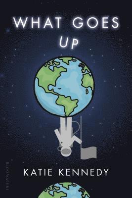 Katie Kennedy - What Goes Up, Häftad